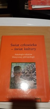 Świat człowieka - świat kultury Antologia tekstów