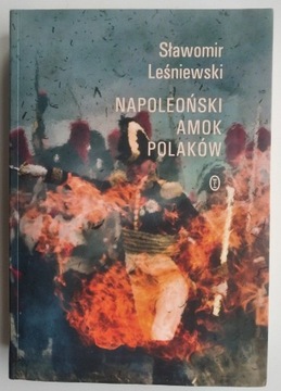 Napoleoński amok Polaków - Sławomir Leśniewski