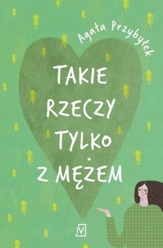 Takie rzeczy tylko z mężem - Agata Przybyłek Nowa