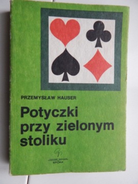 Potyczki przy zielonym stoliku Przemysław Hauser