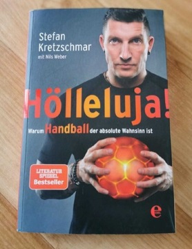 Stefan Kretzschmar - Hölleluja! Warum Handball..