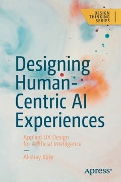 Designing Human-Centric AI Experiences,Kore Akshay