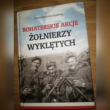 Bohaterskie Akcje Żołnierzy Wyklętych