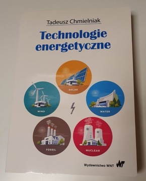 Technologie energetyczne Tadeusz Chmielniak