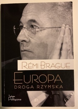 Europa Droga Rzymska - Remi Brague