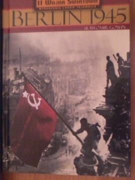 II WOJNA ŚWIATOWA BERLIN 1945 SŁAWOMIR GOWIN