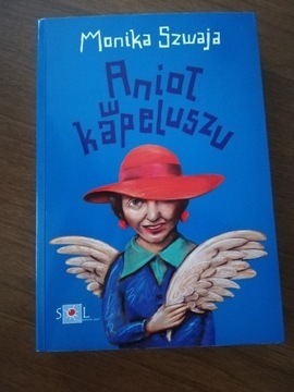 Książka "Anioł w kapeluszu" Monika Szwaja 