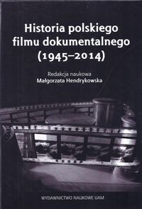 Historia polskiego filmu dokumentalnego 1945-2014