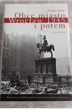 Obce miasto Wrocław 1945 i potem Breslau