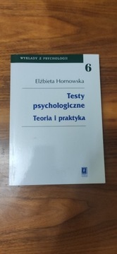Testy psychologiczne Teoria i praktyka E. Hornowska