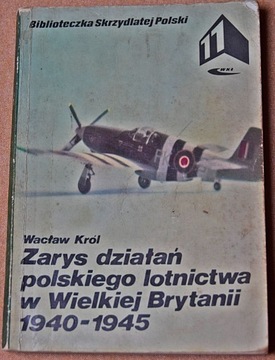 Zarys działań pol. lotnict. w Wiel. Bryt 1940-1945