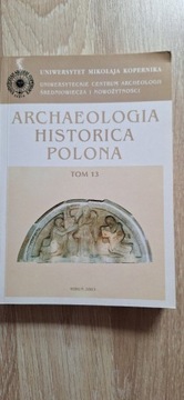 Archaeologia historica polonia T. XIII