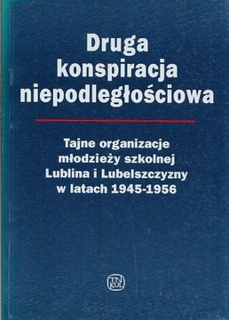 Druga konspiracja niepodległościowa. Tajne org...