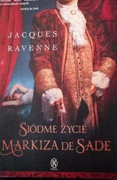 Siódme życie markiza de Sade Jacques Ravenne
