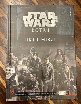 Star Wars Łotr 1. Akta misji Ksiazka 2017