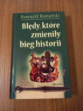 Romuald Romański - Błędy, które zmieniły bieg hist