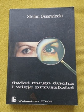 Stefan Ossowiecki Świat mego ducha i wizje