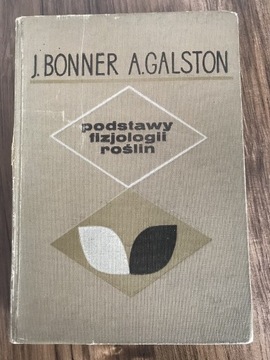 „Podstawy fizjologii roślin”- J.Bonner A.W.Galston