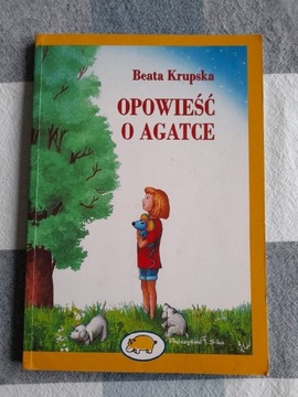 Opowieść o Agatce Beata Krupska