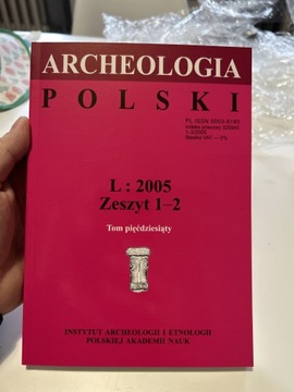 ARCHEOLOGIA POLSKI ZESZYT 1 - 2 2005 NOWA 