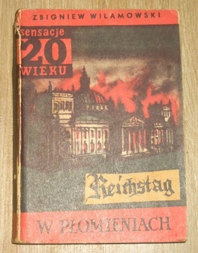 Reichstag w płomieniach - sensacje 20 wieku