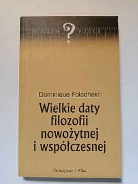 Folscheid Dominique - Wielkie daty filozofii...