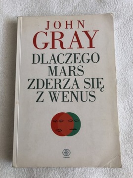 John Gray Dlaczego Mars zderza się z Wenus