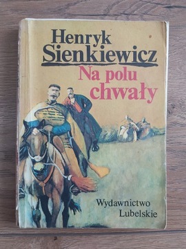 H. Sienkiewicz: Na polu chwały