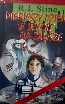 Pierwszy dzień w szkole na zawsze - R.L Stine