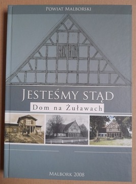 Jesteśmy stąd. Dom na Żuławach 