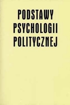 Podstawy psychologii politycznej - praca zbiorowa