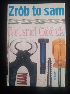 Zrób to sam- Roland Gööck 