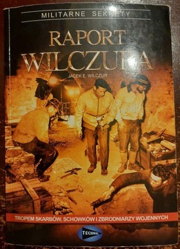 Raport Wilczura - Tropem skarbów i zbrodniarzy