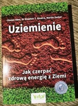 Uziemienie. Jak czerpać zdrową energię z Ziemi