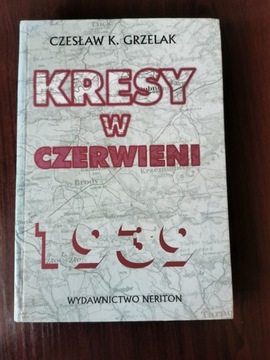 Kresy w czerwieni 1939 - Czesław K. Grzelak