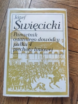 Józef Święcicki Pamiętnik ostatniego dowódcy pułku 4 piechoty liniowej