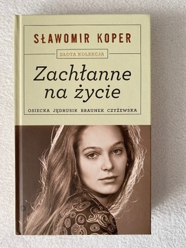 Zachłanne na życie - Sławomir Koper