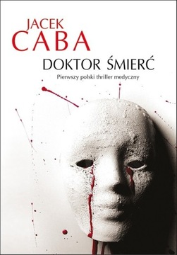 DOKTOR ŚMIERĆ pierwszy polski thriller medyczny