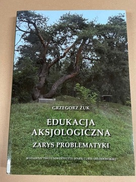 Edukacja aksjologiczna. Zarys problematyki 