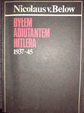 Byłem adiutantem Hitlera 1937- 45