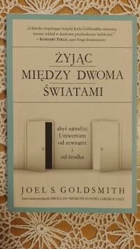 Joel Goldsmith "Żyjąc między dwoma światami"