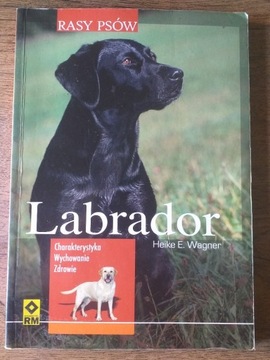 Rasy psów- Labrador , Heike Wagner