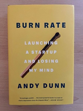 Burn Rate: Launching a Startup - Andy Dunn