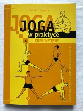 Joga w praktyce Kurs wstępny Geeta S. Iyengar 