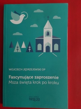 Fascynujące zaproszenie. Msza święta krok po kroku