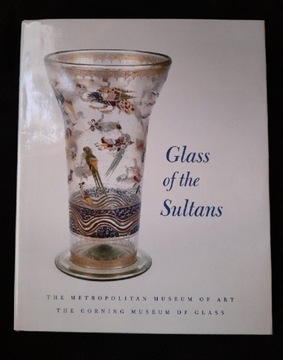 GLASS OF THE SULTANS, The Metropolitan Museum