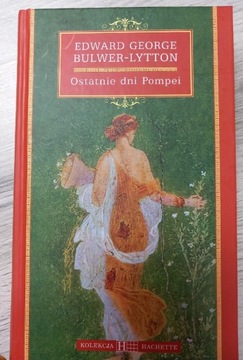 BULWER LYTTON - OSTATNIE DNI POMPEI- HACHETTE