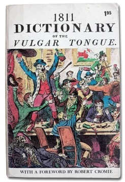 Dictionary of the Vulgar Tongue 1811