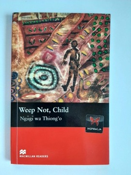 Weep Not, Child Ngugi wa Thiong’o