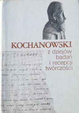 Kochanowski. Z dziejów badań i recepcji twórczości